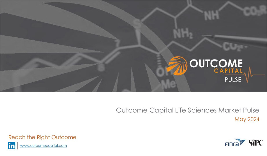 Outcome Capital Life Sciences Pulse, May 2024 - Outcome Capital